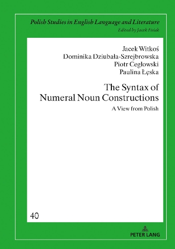 [object Object] «The Syntax of Numeral Noun Constructions: A view from Polish», авторів Домініка Дзюбала-Шрейбровська, Яцек Віткос, Пауліна Ленська, Пьотр Цегловський - фото №1