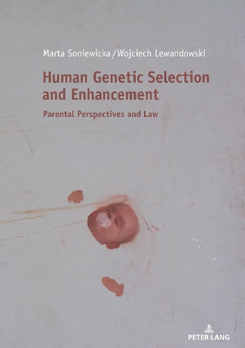 Бумажная книга «Human Genetic Selection and Enhancement: Parental Perspectives and Law», авторов Марта Соневицка, Войцех Левандовски - фото №1