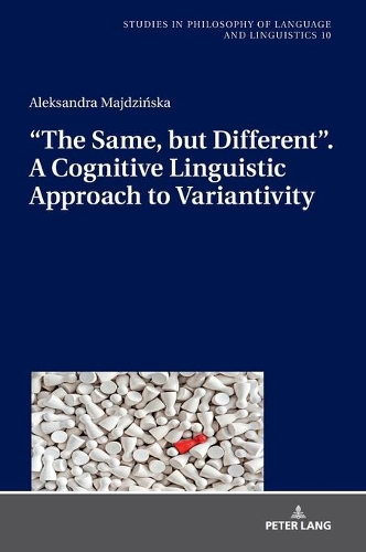 [object Object] «“The Same, but Different”. A Cognitive Linguistic Approach to Variantivity», автор Александра Майдзинська - фото №1