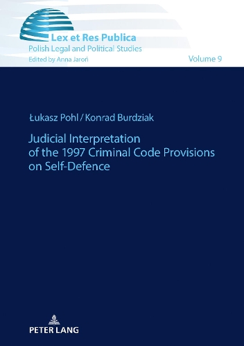 Бумажная книга «Judicial Interpretation of the 1997 Criminal Code Provisions on Self-Defence», авторов Конрад Бурдзяк, Лукаш Поль - фото №1