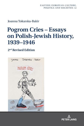 Паперова книга «Pogrom Cries – Essays on Polish-Jewish History, 1939–1946: 2nd Revised Edition», автор Джоанна Токарська-Бакір - фото №1