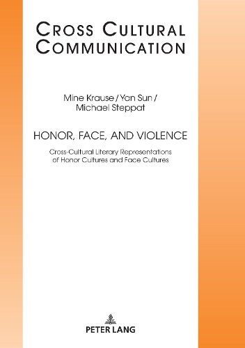 Бумажная книга «Honor, Face, and Violence: Cross-Cultural Literary Representations of Honor Cultures and Face Cultures», авторов Майкл Степпат, Минни Краузе, Янь СУН - фото №1