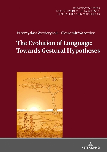 [object Object] «The Evolution of Language: Towards Gestural Hypotheses», авторів Пшемислав Живичинський, Славомір Вацевич - фото №1