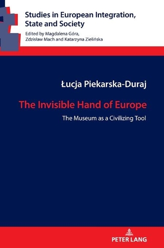 Паперова книга «The Invisible Hand of Europe: The Museum as a Civilizing Tool», автор Люція Пєкарська-Дурай - фото №1