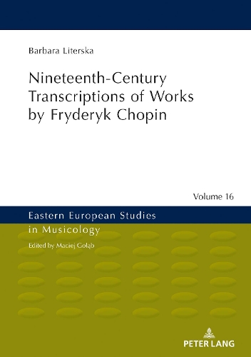 Паперова книга «Nineteenth-Century Transcriptions of Works by Fryderyk Chopin», автор Барбара Літерська - фото №1