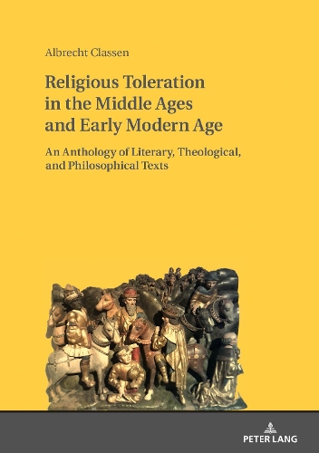 Бумажная книга «Religious Toleration in the Middle Ages and Early Modern Age: An Anthology of Literary, Theological, and Philosophical Texts», автор Альбрехт Классен - фото №1