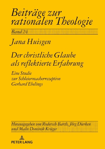 Бумажная книга «Der Christliche Glaube ALS Reflektierte Erfahrung: Eine Studie Zur Schleiermacherrezeption Gerhard Ebelings», автор Яна Гуисген - фото №1