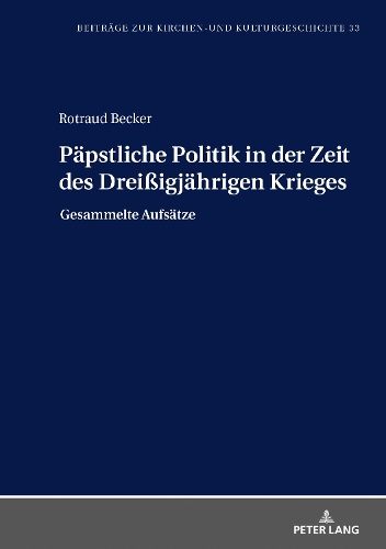 Бумажная книга «Paepstliche Politik in Der Zeit Des Dreißigjaehrigen Krieges: Gesammelte Aufsaetze», автор Ротрауд Беккер - фото №1