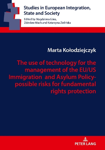 Бумажная книга «The use of technology for the management of the EU/US Immigration and Asylum Policy- possible risks for fundamental rights protection», автор Марта Колодзейчик - фото №1