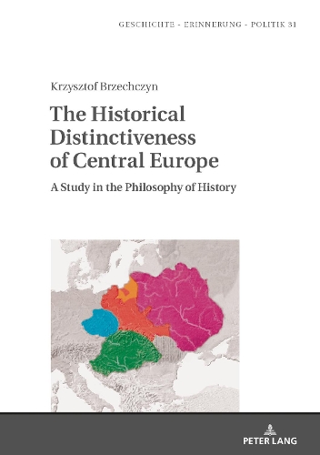 Бумажная книга «The Historical Distinctiveness of Central Europe: A Study in the Philosophy of History», автор Кшиштоф Бжеччин - фото №1