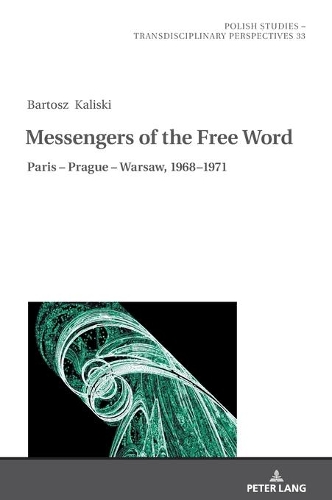 Бумажная книга «Messengers of the Free Word: Paris – Prague – Warsaw, 1968–1971» - фото №1