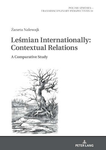 Бумажная книга «Leśmian Internationally: Contextual Relations: A Comparative Study», автор Жанета Наливайк - фото №1