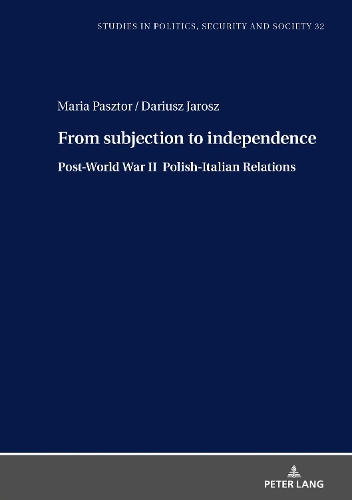 Бумажная книга «From Subjection to Independence: Post-World War II Polish-Italian Relations», авторов Дариуш Ярош, Мария Паштор - фото №1