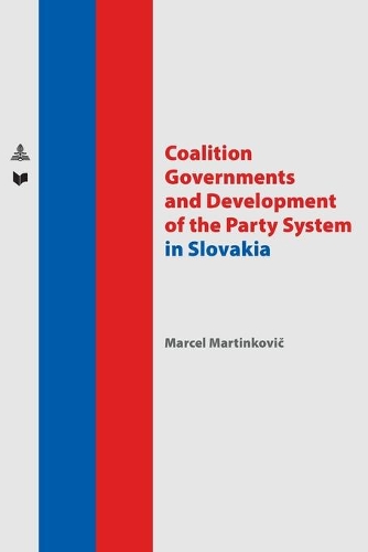 Бумажная книга «Coalition Governments and Development of the Party System in Slovakia» - фото №1