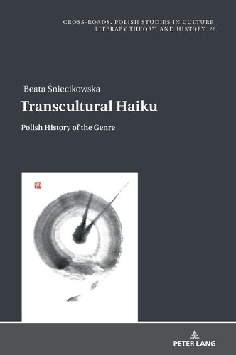 Бумажная книга «Transcultural Haiku: Polish History of the Genre», автор Беата Шнециковская - фото №1