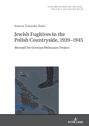 Бумажная книга «Jewish Fugitives in the Polish Countryside, 1939–1945: Beyond the German Holocaust Project», автор Джоанна Токарска-Бакир - фото №1