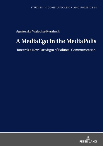 Бумажная книга «A MediaEgo in the MediaPolis. Towards a New Paradigm of Political Communication» - фото №1