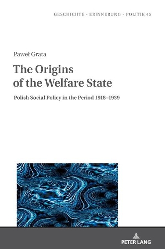 Бумажная книга «The Origins of the Welfare State: Polish Social Policy in the Period 1918–1939», автор Павел Грата - фото №1
