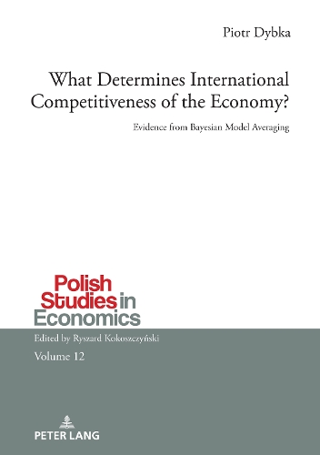 Бумажная книга «What Determines International Competitiveness of the Economy?: Evidence from Bayesian Model Averaging», автор Петр Дыбка - фото №1