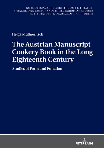 Бумажная книга «The Austrian Manuscript Cookery Book in the Long Eighteenth Century: Studies of Form and Function», автор Хельга Мюльнерич - фото №1