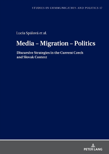 Паперова книга «Media – Migration – Politics: Discursive Strategies in the Current Czech and Slovak Context», авторів Люсія Спалова, Пітер Мікулаш - фото №1