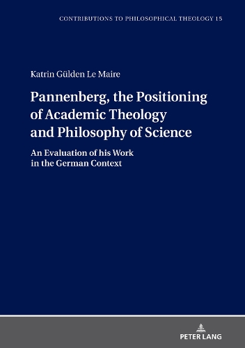 Бумажная книга «Pannenberg, the Positioning of Academic Theology and Philosophy of Science: An Evaluation of his Work in the German Context», автор Катрин Гюльден Ле Мэр - фото №1
