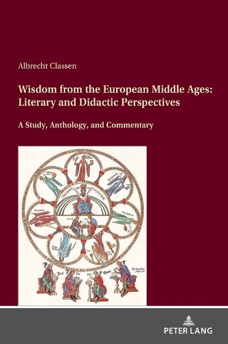 Бумажная книга «Wisdom from the European Middle Ages: Literary and Didactic Perspectives», автор Альбрехт Классен - фото №1