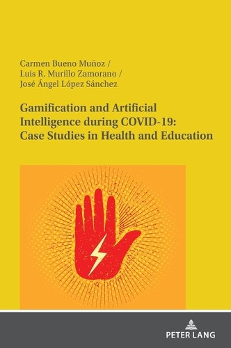 Бумажная книга «Gamification and Artificial Intelligence during COVID-19: Case Studies in Health and Education» - фото №1