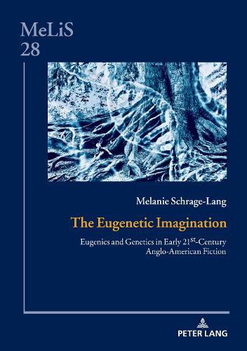 Бумажная книга «The Eugenetic Imagination: Eugenics and Genetics in Early 21st-Century Anglo-American Fiction», автор Мелани Шраге-Ланг - фото №1