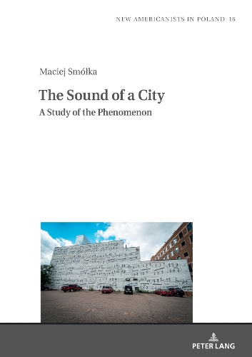 Бумажная книга «The Sound of a City: A Study of the Phenomenon», автор Мацей Смолка - фото №1
