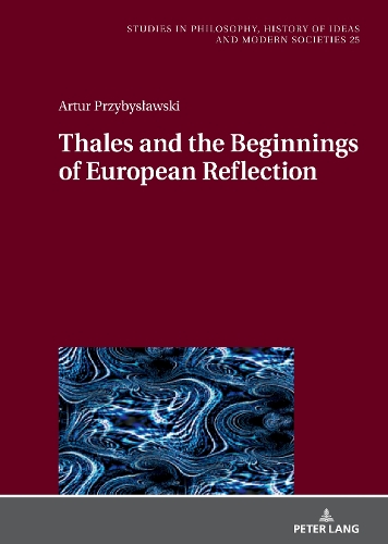 Бумажная книга «Thales and the Beginnings of European Reflection», автор Артур Пшибыславски - фото №1