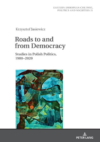 Бумажная книга «Roads to and from Democracy: Studies in Polish Politics, 1980- 2020» - фото №1