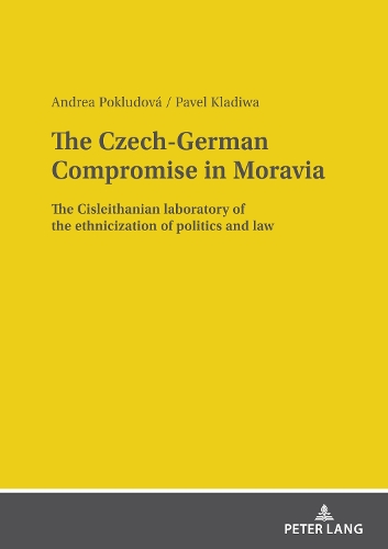 Бумажная книга «The Czech-German Compromise in Moravia: The Cisleithanian laboratory of the ethnicization of politics and law» - фото №1