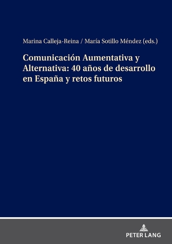 Бумажная книга «Comunicación Aumentativa Y Alternativa: 40 Años de Desarrollo En España Y Retos Futuros» - фото №1