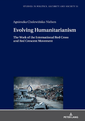 Бумажная книга «Evolving Humanitarianism: The Work of the International Red Cross and Red Crescent Movement», автор Агнешка Холевиньска-Нильсен - фото №1