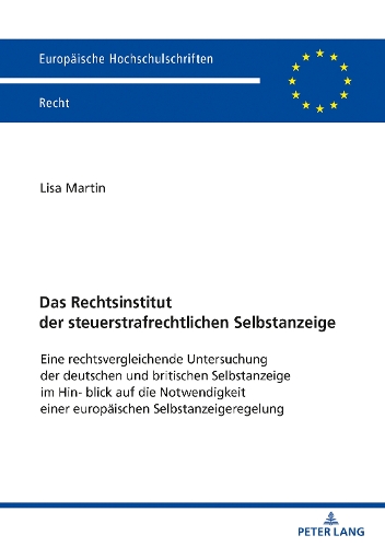 Бумажная книга «Das Rechtsinstitut der steuerstrafrechtlichen Selbstanzeige: Eine rechtsvergleichende Untersuchung der deutschen und britischen Selbstanzeige im Hinblick auf die Notwendigkeit einer europaeischen Selbstanzeigeregelung», автор Лиза Мартин - фото №1