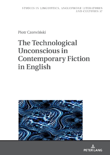 Бумажная книга «The Technological Unconscious in Contemporary Fiction in English», автор Петр Червиньский - фото №1