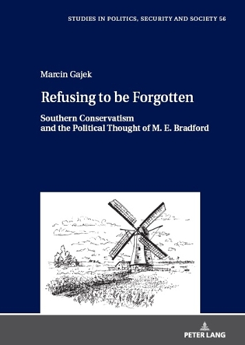 Паперова книга «Refusing to be Forgotten: Southern Conservatism and the Political Thought of M. E. Bradford», автор Марцін Гаєк - фото №1