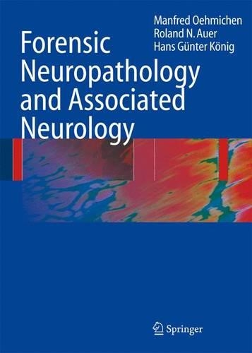 Бумажная книга «Forensic Neuropathology and Associated Neurology», авторов Ганс Гюнтер Кёниг, Манфред Оехмихен, Роланд Н. Ауэр - фото №1