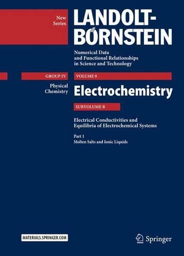 Паперова книга «Part 1: Molten Salts and Ionic Liquids: Subvolume B: Electrical Conductivities and Equilibria of Electrochemical Systems - Volume 9: Electrochemistry - Group IV: Physical Chemistry  - Landolt-Börnstein New Series», автор Рудольф Гольце - фото №1