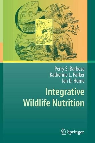 Бумажная книга «Integrative Wildlife Nutrition», авторов Ян Д. Хьюм, Кэтрин Л. Паркер, Перри С. Барбоза - фото №1