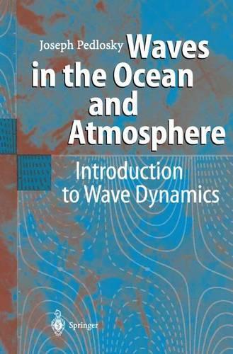 Паперова книга «Waves in the Ocean and Atmosphere: Introduction to Wave Dynamics», автор Джозеф Педлоскі - фото №1