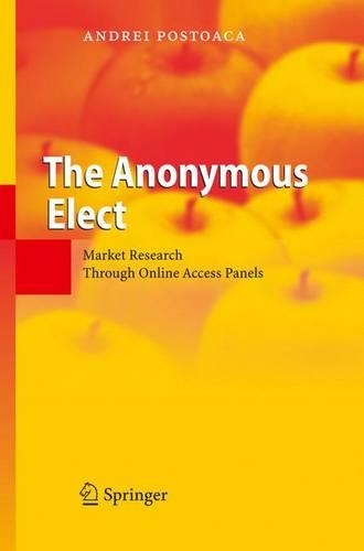 Бумажная книга «The Anonymous Elect: Market Research Through Online Access Panels», автор Андрей Постоака - фото №1