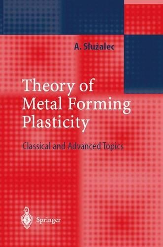 Бумажная книга «Theory of Metal Forming Plasticity: Classical and Advanced Topics», автор Анджей Служалец - фото №1