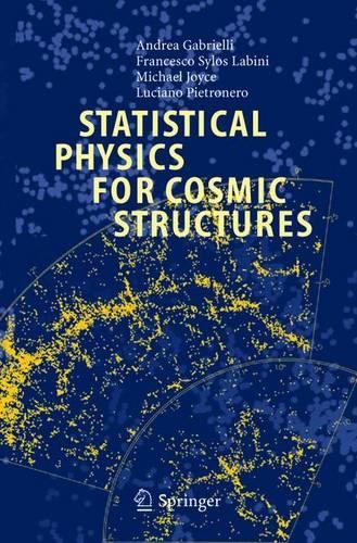 [object Object] «Statistical Physics for Cosmic Structures», авторів Андреа Габріеллі, Ф. Силос Лабіні, Лучано П'єтронеро, Майкл Джойс - фото №1