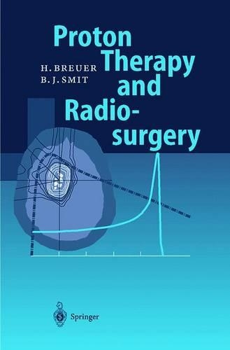 Паперова книга «Proton Therapy and Radiosurgery», авторів Беренд Й. Сміт, Ганс Бройер - фото №1