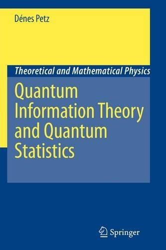 [object Object] «Quantum Information Theory and Quantum Statistics», автор Денес Петц - фото №1