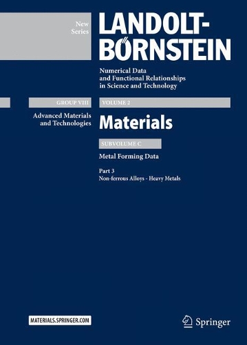 [object Object] «Part 3: Non-ferrous Alloys - Heavy Metals: Subvolume C: Metal Forming Data - Volume 2: Materials - Group VIII:Advanced Materials and Technologies  - Landolt-Börnstein New Series», авторов Марлен Шпиттель, Тило Шпиттель - фото №1