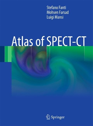 Паперова книга «Atlas of SPECT-CT», авторів Луїджі Мансі, Мохсен Фарсад, Стефано Фанті - фото №1