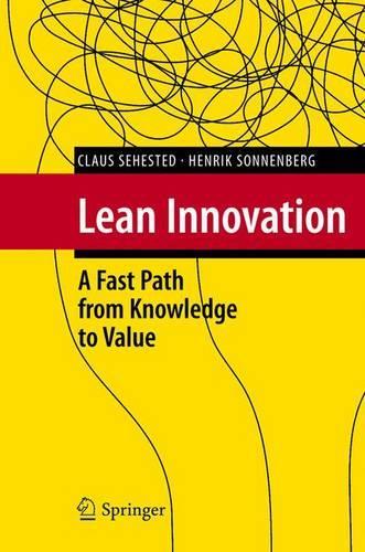 Бумажная книга «Lean Innovation: A Fast Path from Knowledge to Value», авторов Клаус Сехестед, Хенрик Сонненберг - фото №1